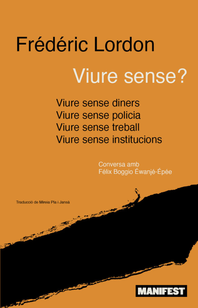 Viure sense? Diners, policia, treball, institucions…